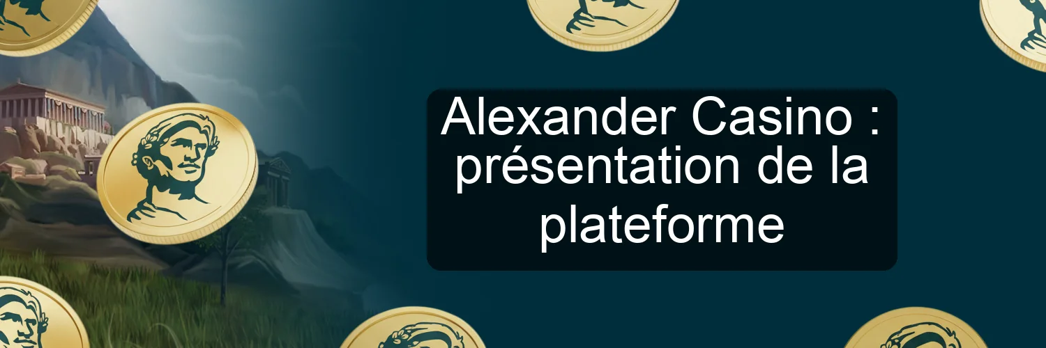Alexander Casino : présentation de la plateforme